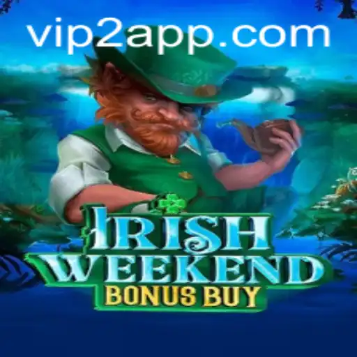 Exploring 'IrishWeekendBonusBuy': A Dynamic Gaming Experience with VIP2 Features
